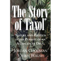 The Story of Taxol: Nature and Politics in the Pursuit of an Anti-Cancer Drug - Paperback
