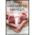 From Mistakes to Miracles: A Jewish Birthmother's Story of Redemption, Hope, & Healing - Paperback