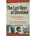 The Last Days of Cleveland: And More True Tales of Crime and Disaster from Cleveland's Past - Paperback