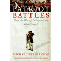 Patriot Battles: How the War of Independence Was Fought - Paperback