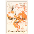 Through The Fire: A Woman. A Warrior. A Survivor. - Paperback