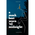 A Mask Best Worn 'Til Midnight - Paperback