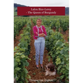 Lalou Bize-Leroy - The Queen of Burgundy - Hardcover