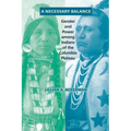 A Necessary Balance: Gender and Power Among Indians of the Columbia Plateau Volume 246 - Paperback