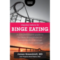 Integrative Medicine for Binge Eating: A Comprehensive Guide to the New Hope Model for the Elimination of Binge Eating and Food Cravings - Paperback
