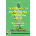 The 256 Odu of Ifa Cuban and Traditionl Vol. 71 Ogunda Otura-Ogunga Irete - Paperback