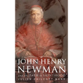 John Henry Newman: And the Path to Sainthood - Paperback