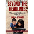 Beyond the Headlines: The Academic Growth Story of Uvalde Students - Paperback