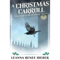 A Christmas Carroll: A Strangely Beautiful Novella - Paperback