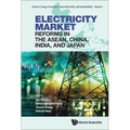 Electricity Market Reforms in the Asean, China, India, & Jpn - Hardcover