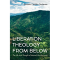 Liberation Theology from Below: The Life and Thought of Manuel Quintín Lame - Paperback