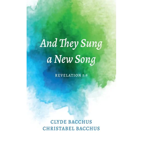 And They Sung a New Song: Revelation 5:9 - Paperback