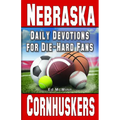 Daily Devotions for Die-Hard Fans Nebraska Cornhuskers - Paperback