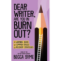 Dear Writer, Are You In Burnout? - Paperback