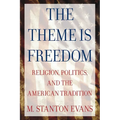The Theme Is Freedom: Religion, Politics, and the American Tradition - Paperback