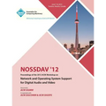NOSSDAV 12 Proceedings of the 2012 ACM Workshop on Network and Operating System Support for Digital Audio and Video - Paperback