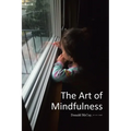 The Art of Mindfulness - Paperback