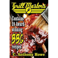 The GRILL MASTERS Award Winning Secret BBQ Recipes: The Professional's BARBEQUE BIBLE For Perfect BBQ SAUCES & BBQ CREATIONS - Paperback