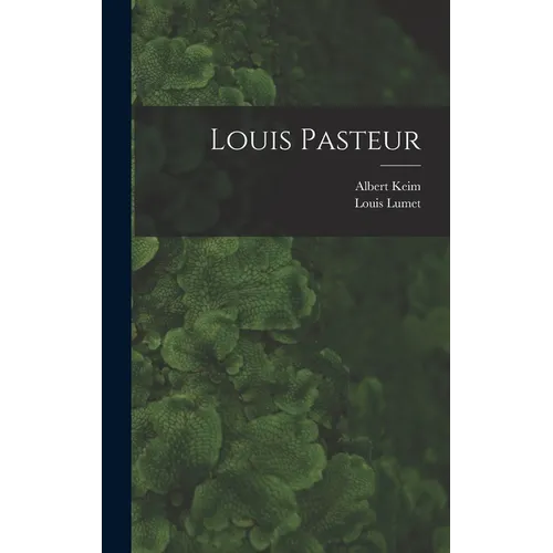 Louis Pasteur - Hardcover