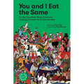 You and I Eat the Same: On the Countless Ways Food and Cooking Connect Us to One Another (Mad Dispatches, Volume 1) - Paperback