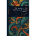 The Room in the Tower, and Other Stories - Hardcover