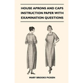 House Aprons and Caps - Instruction Paper with Examination Questions - Paperback