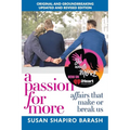 A Passion for More: Affairs That Make or Break Us - Paperback