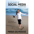 In the Heart of Social Media Marketing: Heart centered, authentic marketing - Paperback