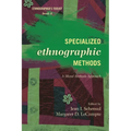 Specialized Ethnographic Methods: A Mixed Methods Approach - Paperback