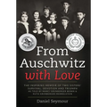 From Auschwitz with Love: The Inspiring Memoir of Two Sisters' Survival, Devotion and Triumph as told by Manci Grunberger Beran & Ruth Grunberge - Hardcover
