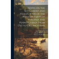Notes on the Settlement and Indian Wars of the Western Parts of Virginia and Pennsylvania From 1763 to 1783, Inclusive - Hardcover