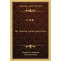 F.D.R.: His Personal Letters, Early Years - Paperback