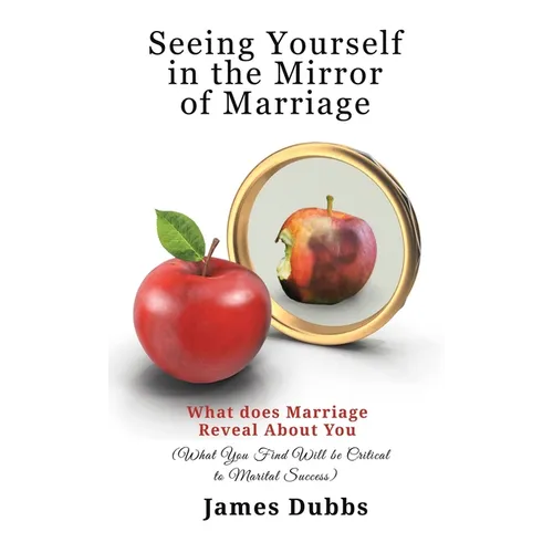 Seeing Yourself in the Mirror of Marriage - Hardcover