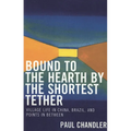 Bound to the Hearth by the Shortest Tether - Paperback