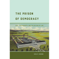 The Prison of Democracy: Race, Leavenworth, and the Culture of Law - Paperback
