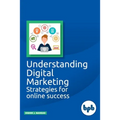 Understanding Digital Marketing: Strategies for online success - Paperback
