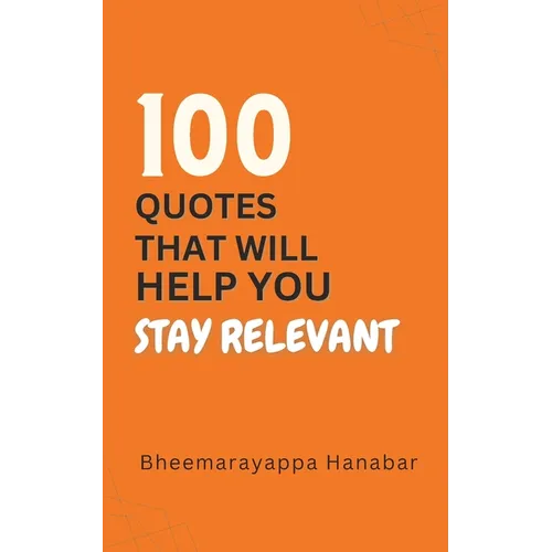 100 Quotes That Will Help You Stay Relevant - Paperback
