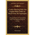 A Letter Showing Why Our English Bibles Differ So Much From The Septuagint: Though Both Are Translated From The Hebrew Original (1743) - Paperback