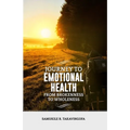 Journey to Emotional Health- From Brokennes to Wholeness: Journey to Emotional Health - Paperback