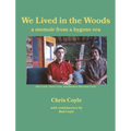 We Lived in the Woods - Hardcover