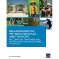Decarbonizing the Water Sector in Asia and the Pacific: Best Practices, Challenges, and Opportunities for Practitioners - Paperback