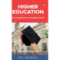 Higher Education: Surviving the Era of Market Forces - A Global Perspective - Hardcover
