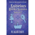 Knitorious Murder Mysteries Books 10-12: A Knitorious Murder Mystery Series - Paperback