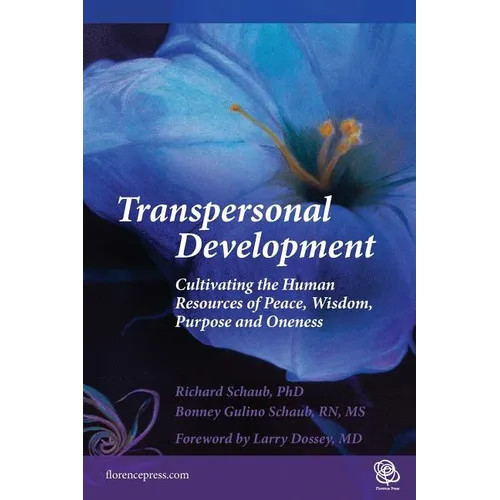 Transpersonal Development: Cultivating the Human Resources of Peace, Wisdom, Purpose and Oneness - Paperback