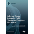 Selected Topics in Gravity, Field Theory and Quantum Mechanics - Hardcover