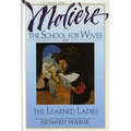The School for Wives and the Learned Ladies, by Molière: Two Comedies in an Acclaimed Translation. - Paperback