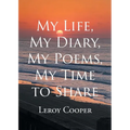 My Life, My Diary, My Poems, My Time to Share - Paperback