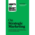 Hbr's 10 Must Reads on Strategic Marketing (with Featured Article Marketing Myopia, by Theodore Levitt) - Paperback
