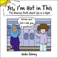 Yes, I'm Hot in This: The Hilarious Truth about Life in a Hijab - Hardcover