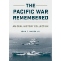 The Pacific War Remembered: An Oral History Collection - Hardcover